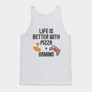 Life is Better with Pizza and Gaming Funny Tank Top